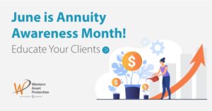 How To Make The Most Of Annuity Awareness Month - Western Asset Protection